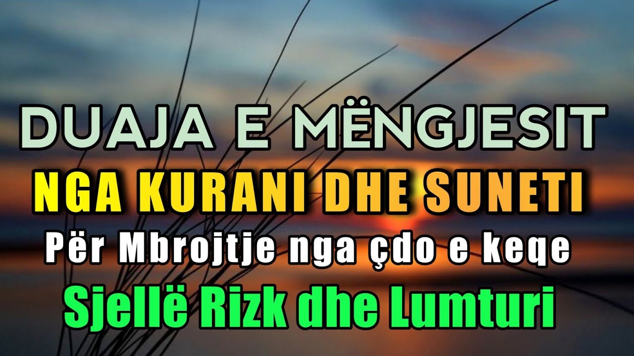 DUAJA E MËNGJESIT - THUAJE DHE DËGJOJE GJDO MËNGJES, Hap Dyert e Riskut me Fjalët e Allahut