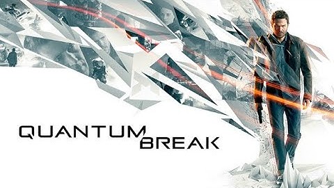 Quantum Break - Gameplay - Act 1: The Number One Killer is Time - #1