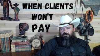 What To Do When Clients Won't Pay