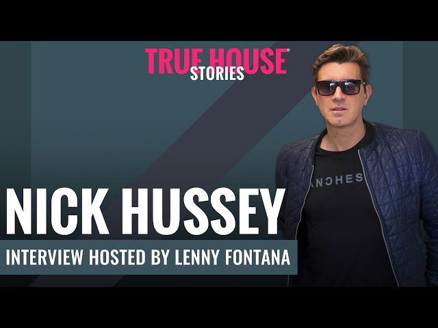 Nick Hussey interviewed by Lenny Fontana for True House Stories® # 113