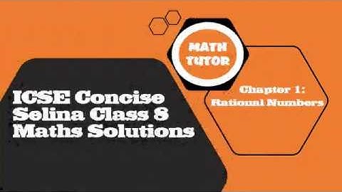 ICSE Concise Selina Class 8 Maths Chapter 1 : Rational Numbers solutions  for Exercise 1A