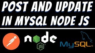 Post and Update data in Mysql using Express Node JS and Postman tutorial