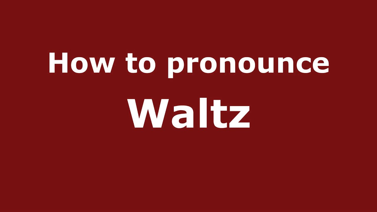 How to Pronounce Waltz YouTube
