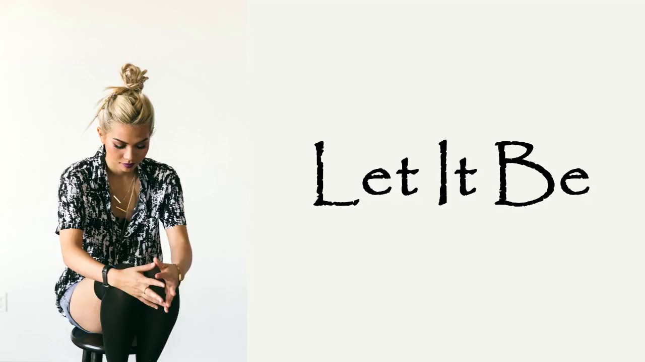 Hayley Kiyoko - Let It Be [Lyrics]