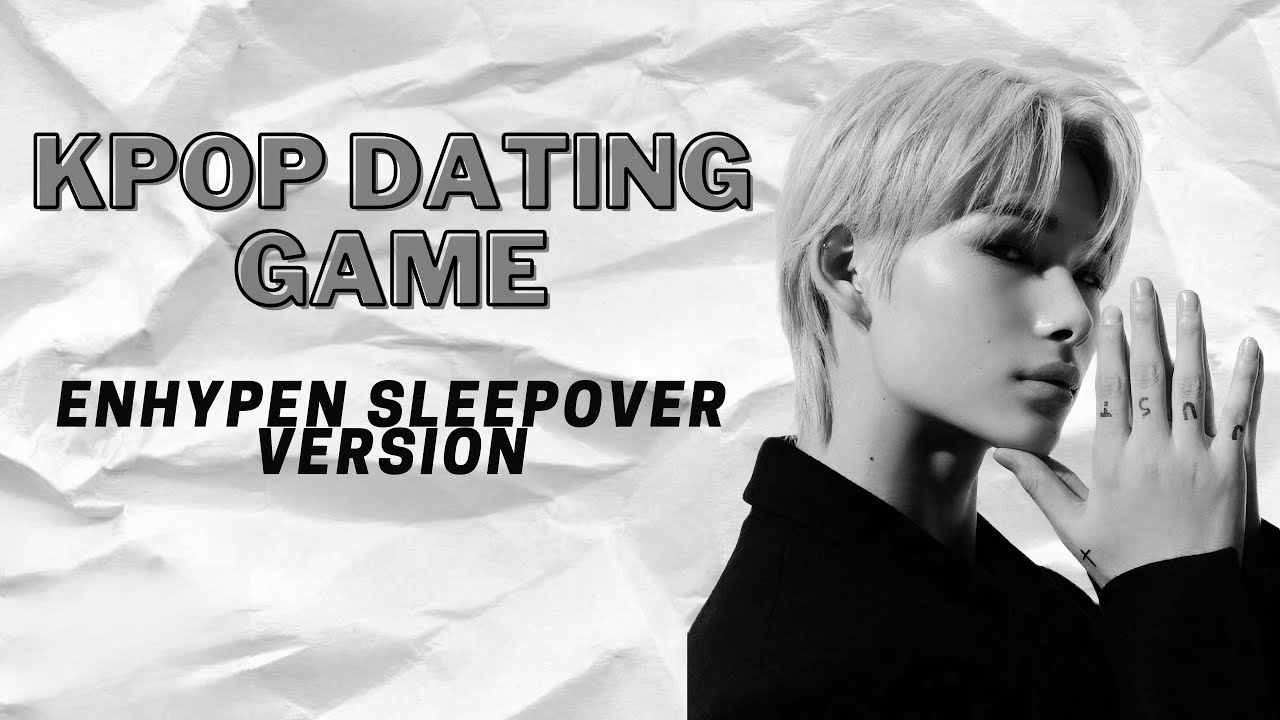 KPOP DATING GAME | ENHYPEN SLEEPOVER VERSION