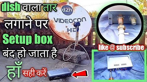 Setup box shuts down when LNB wire is connected to DD free dish. Correct it. Solution: Display li...