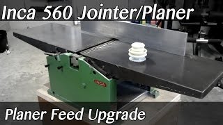 Inca 560 Planer Feed Upgrade by thesergeant 28,078 views 7 years ago 6 minutes, 16 seconds