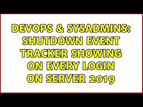 DevOps & SysAdmins: Shutdown Event Tracker showing on every login on Server 2019 (2 Solutions!!)