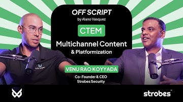 CTEM & Platformization - Strobes CEO Venu Rao Podcast w/ Alano Vasquez