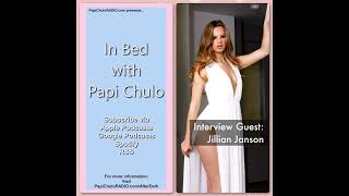 In Bed with Papi Chulo – Special Guest: JILLIAN JANSON [July 15, 2015]