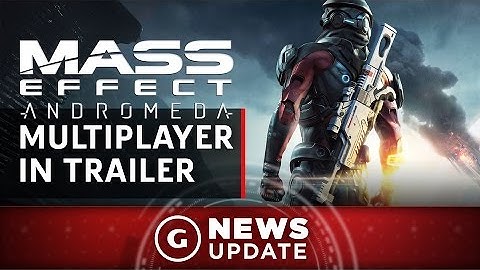 New Mass Effect: Andromeda Trailer Features Multiplayer Gameplay - GS News Update