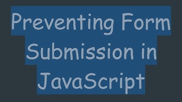 Preventing Form Submission in JavaScript