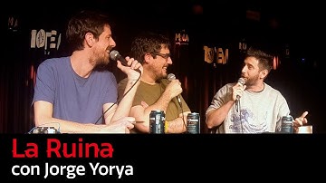 133. La Ruina (con Jorge Yorya)