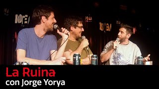 133. La Ruina (con Jorge Yorya)