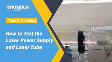 How to Test the Laser Power Supply and Laser Tube