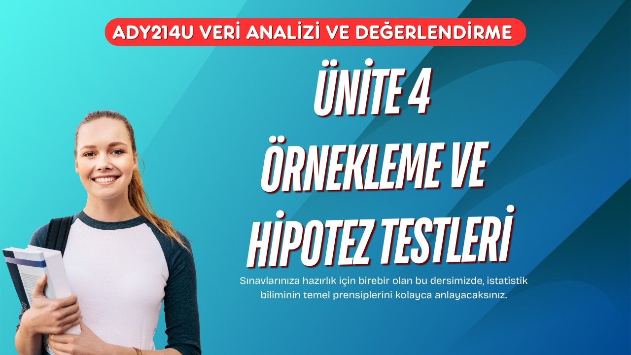 AÖF | Ünite 4: Örnekleme Yöntemleri ve Hipotez Testleri |