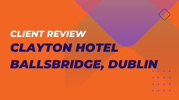Clayton Hotel Ballsbridge Testimonial