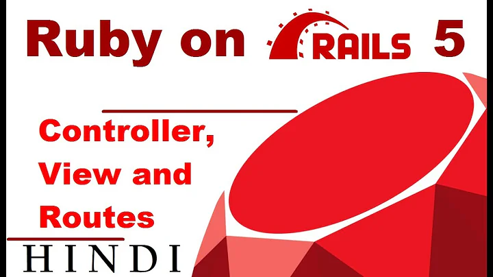 Ruby on Rails 5 Tutorial #3 Controller, View and Routes ( हिन्दी)