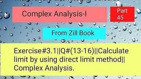 Exercise#3.1||Q#(13-16)||Calculate limit by using direct limit||Complex Analysis Part 04
