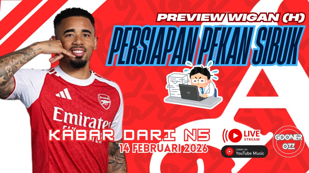 ⭕LIVE Preview Wigan (H): Bersiap Untuk Pekan Sibuk - Kabar dari N5 (14 Feb 2026)