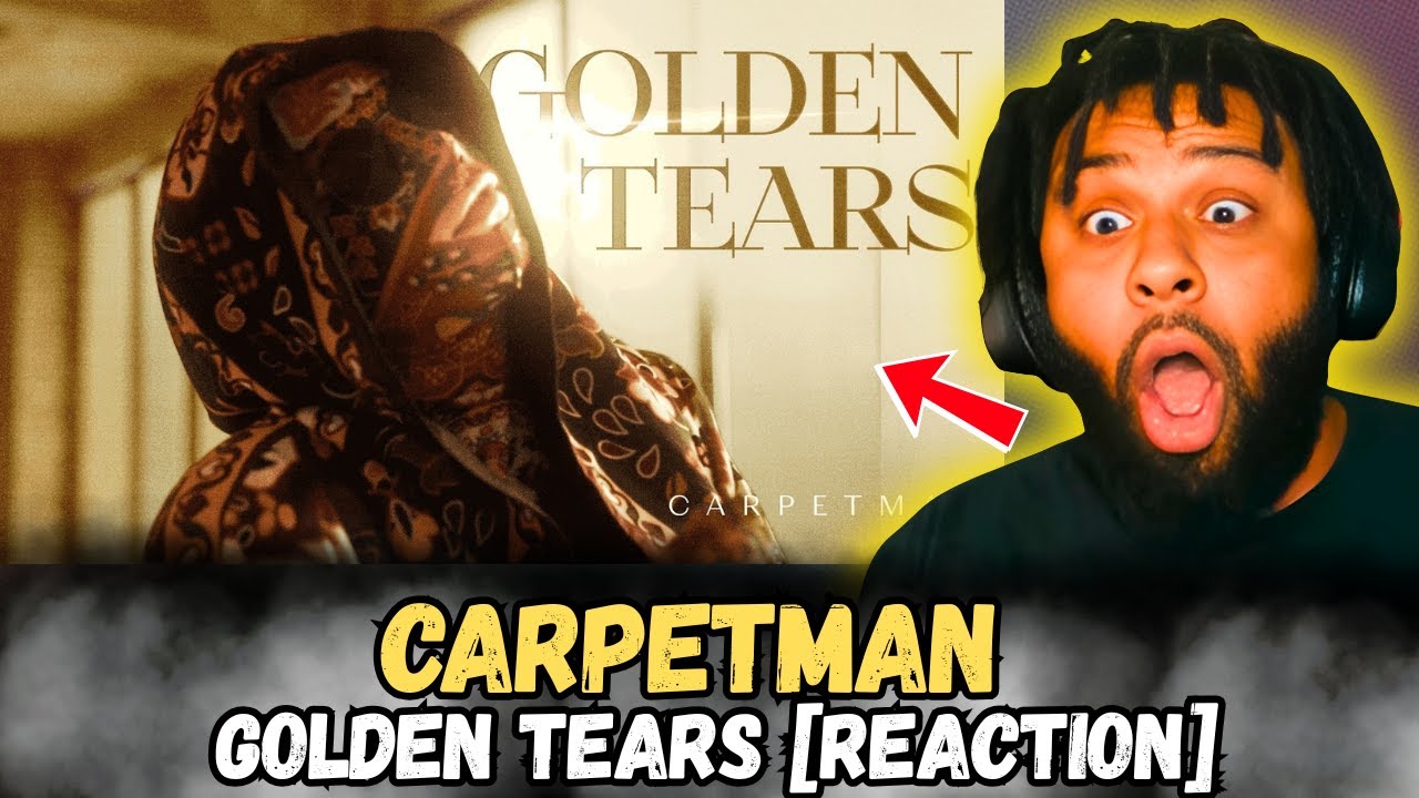 Carpetman – Golden Tears [REACTION] | First Time Hearing This BEAUTIFUL Masterpiece! 🌟