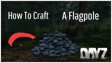 How To Craft A Flagpole (DayZ Ps4 Survival Gameplay)
