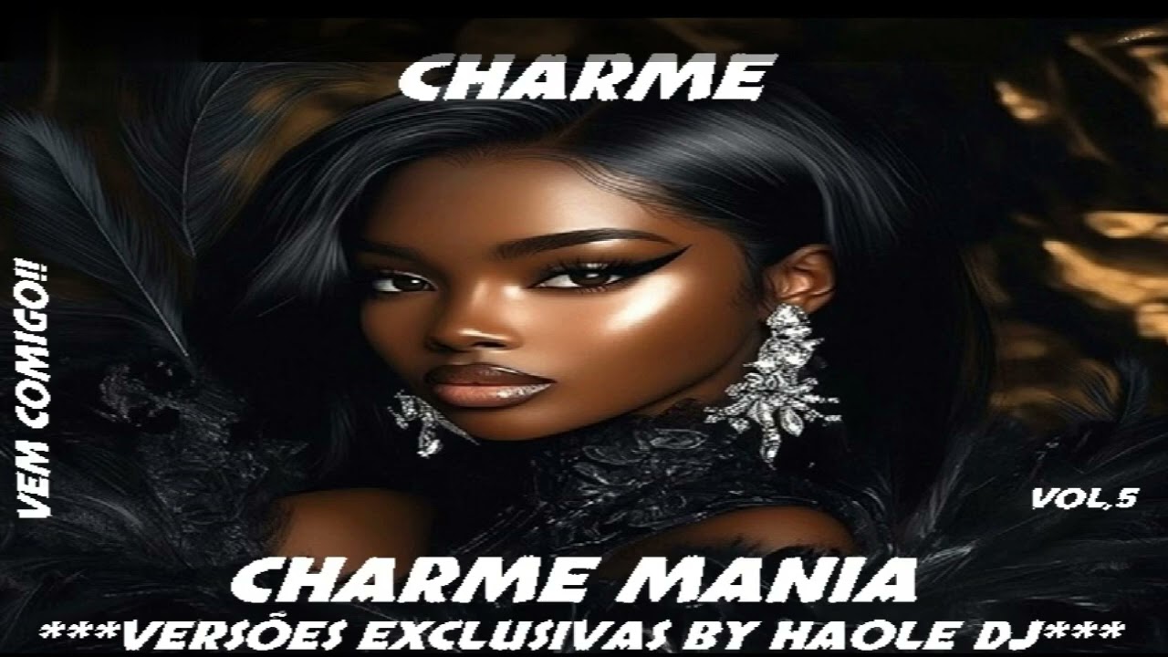 (( CHARME MANIA VOL,5 VERSÕES EXCLUSIVAS BY HAOLE DJ ))