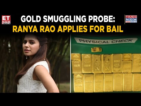 Ranya Rao S Gold Smuggling Probe Actress Files For Bail Again Also Writes Letter To DRI ET Now