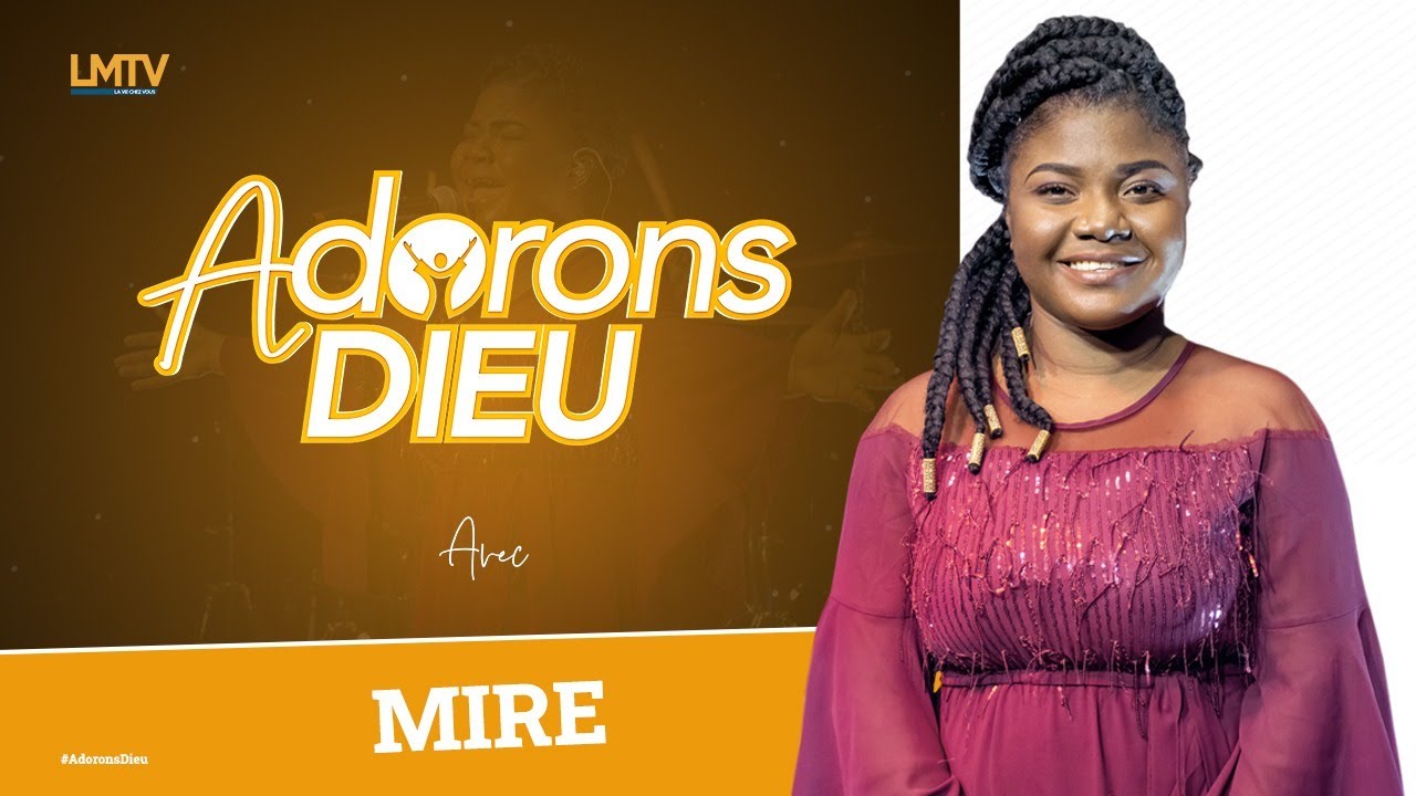 Adorons Dieu du 19 Juin 2021| Chantre Mire