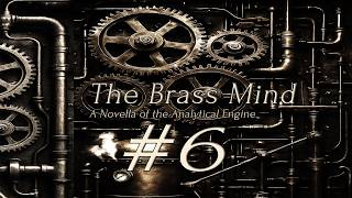 The Brass Mind (Part 6/10) | 2.4, 2.5 | Speculative Alternate History | Full Audiobook