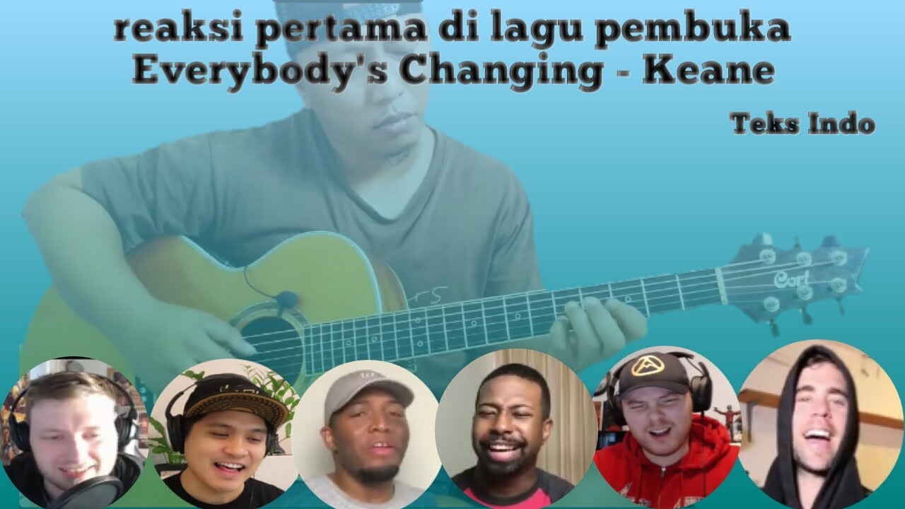 Reaksi pertama di lagu pembukaan Everybody's Changing-Keane || Teks Indo