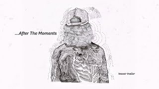 Chediak - ...After The Moments (Trailer)