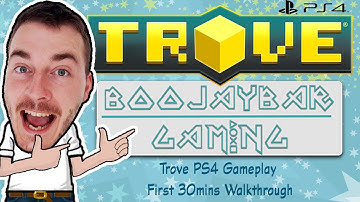 Trove PS4 Gameplay First 30mins Walkthrough @TroveGame - BooJayBar Gaming