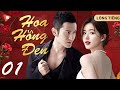 Hoa Hồng Đen - Tập 1 | Huỳnh Hiểu Minh | Sự phản bội của người chồng luật sư danh tiếng | LỒNG TIẾNG