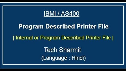 IBMi (AS400) - program described printer file rpgle | Internal printer file  | printer file in as400