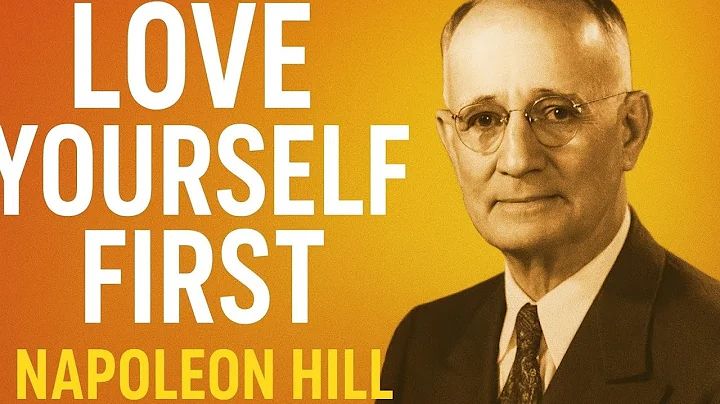 Love Yourself First | Napoleon Hill’s Secret To Confidence & Success | Self Worth Motivation