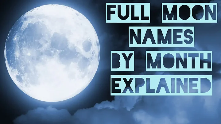 FULL MOON NAMES BY MONTH EXPLAINED