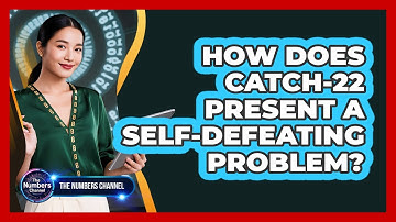 How Does Catch-22 Present A Self-Defeating Problem?