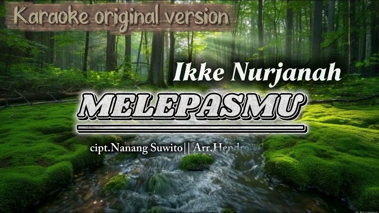 Melepasmu - Ikke Nurjanah [KARAOKE MALE VERSION]