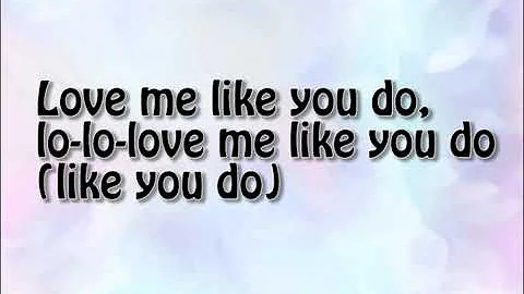 Lyrics Love me like you do - Ellie Goulding