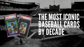 The Most Iconic Baseball Cards By Decade