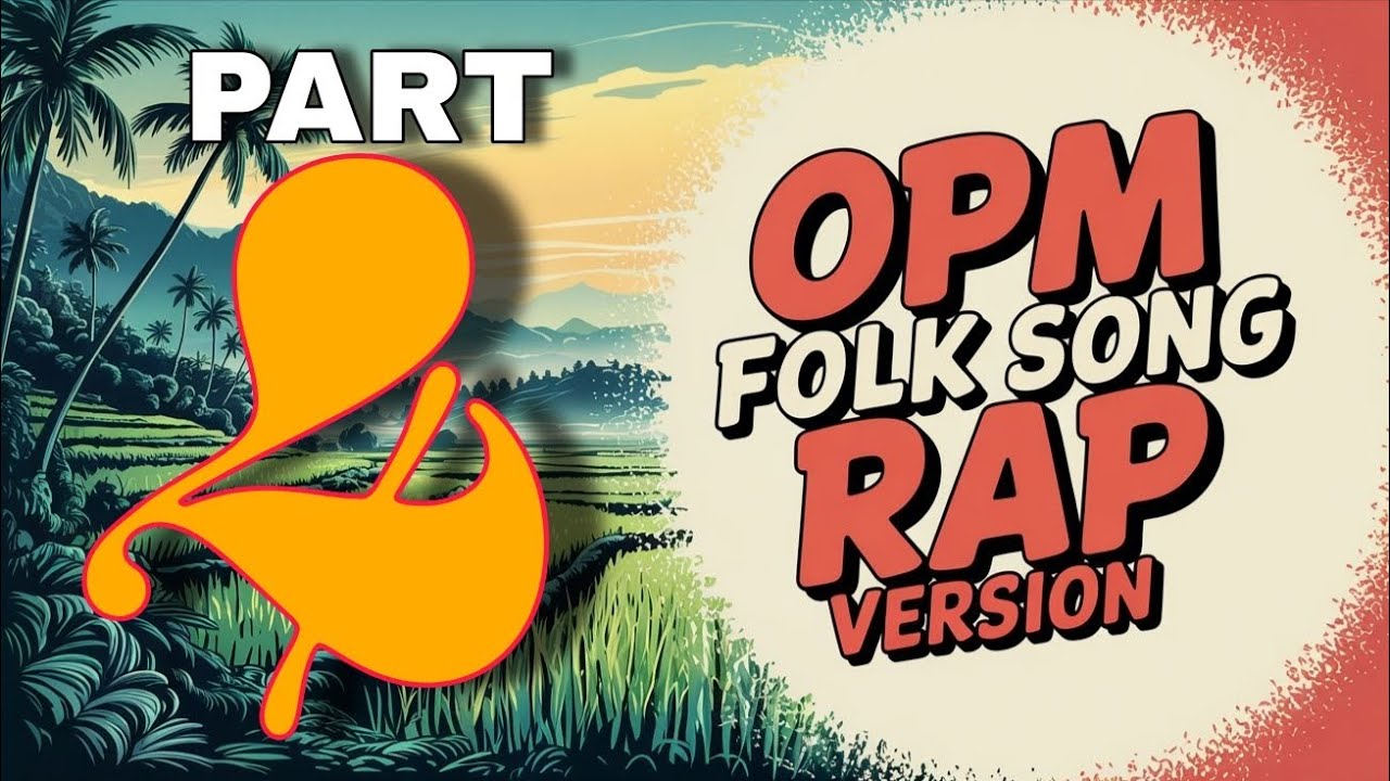 OPM FOLK SONG RAP VERSION (4)