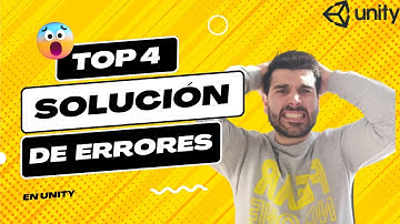 CÓMO SOLUCIONAR ERRORES EN UNITY | TUTORIAL EN ESPAÑOL