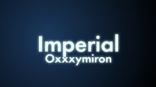 Oxxxymiron - Imperial (Текст/lyrics) | Смутное время
