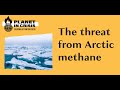 The threat from Arctic methane with Peter Wadhams