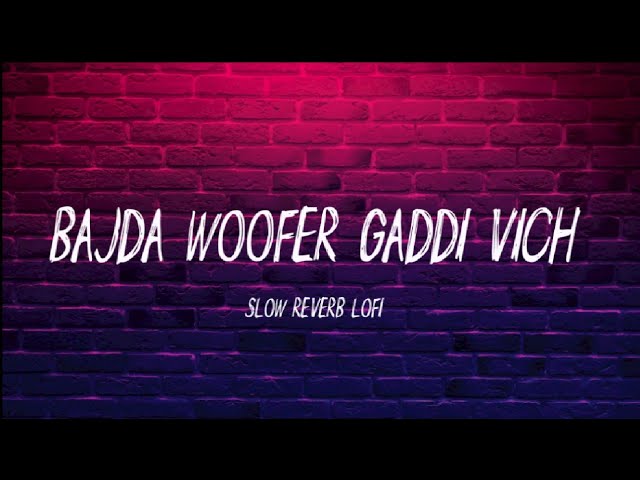 Bajda woofer gaddi chill slow+reverb 😱😈😯||Dr Zeus #trending #slowreverb
