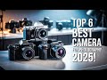 Top 6 CAMERA Picks for Photography in 2025