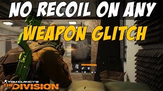 The Division - NO RECOIL ON ANY WEAPON GLITCH ANTI RECOIL TALENT GLITCH