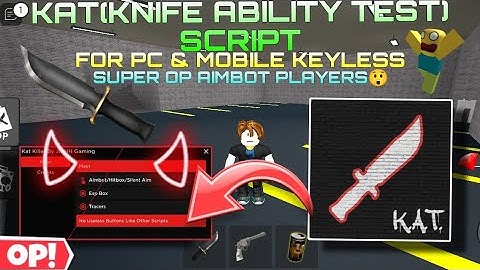 Kat(Knife Ability Test) Hack Script Latest Super Op Aimbot Players & Esp With Tracers For Pc & Mobil