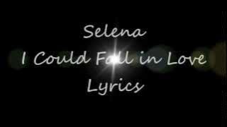 Selena- I Could Fall In Love Lyrics